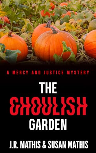 The Ghoulish Garden: A Contemporary Small Town Sleuthing Couple Mystery