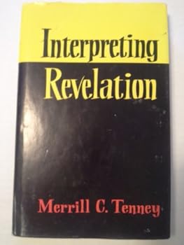 Interpreting Revelation: A Reasonable Guide to Understanding the Last Book in the Bible