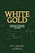 White Gold: The diary of a rubber cutter in the Amazon 1906-1916