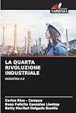 LA QUARTA RIVOLUZIONE INDUSTRIALE: INDUSTRIA 4.0