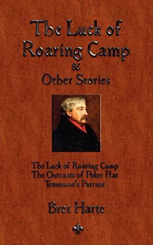 The Luck of Roaring Camp & Other Stories