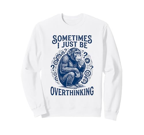 Sometimes I Just Be Overthinking Monkey Funny Meme ���B���e�[�W �g���[�i�[