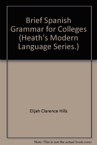... Brief Spanish grammar for colleges, (Heath'... B00085GQXC Book Cover