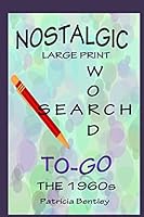 Nostalgic Large Print Word Search To-Go: The 1960s 1942678061 Book Cover