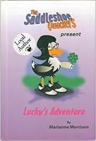 The Saddleshoe Quackers Present Lucky's Adventure 097095753X Book Cover