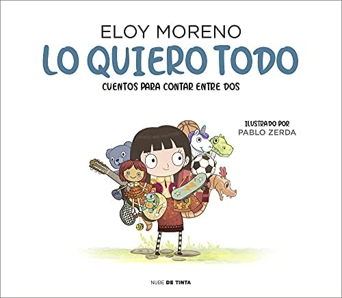 Lo quiero todo (Colección Cuentos para contar entre dos) (Edición en Español) (Nube de Tinta - Infantil)