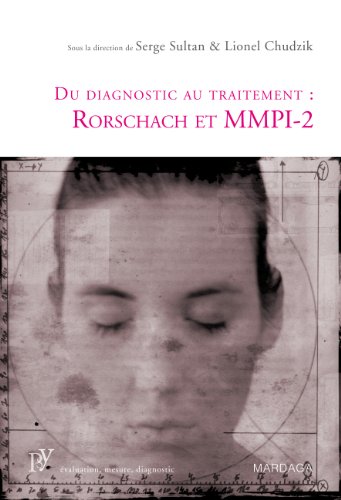 Du diagnostic au traitement : Rorschach et MMPI-2: Une présentation de deux tests psychologiques de référence (PSY. Evaluation, mesure, diagnostic)