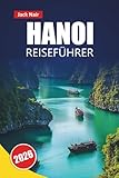 HANOI REISEFÜHRER 2026: Entdecken Sie Top-Attraktionen, historische Sehenswürdigkeiten, Street Food, kulturelle Stätten und lokale Einblicke in der Hauptstadt Vietnams.