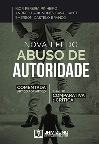  Nova Lei do Abuso de Autoridade: Comentada Artigo por Artigo - Análise Comparativa e Crítica (Port Livre PDF Gratuit