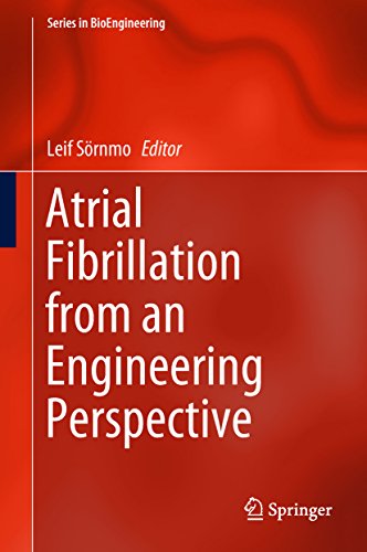 Atrial Fibrillation from an Engineering Perspective (Series in BioEngineering) (English Edition)