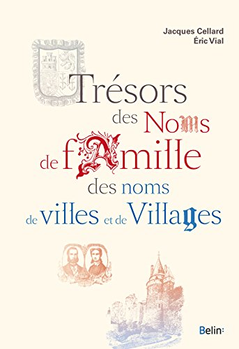 Télécharger Trésors des noms de famille, des noms de villes et de villages (BIBLIO BELIN SC) livre En ligne