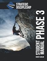 Strategic Discipleship: Phase Three Student Manual 1691210811 Book Cover