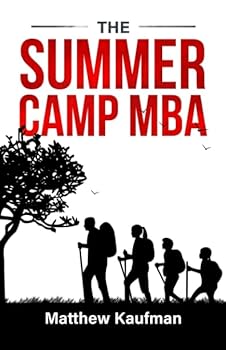 Paperback The Summer Camp MBA: 50 Leadership Lessons from Camp to Career Book