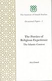 Poetics of Religious Experience: The Islamic Context (I.I.S Occasional Papers)
