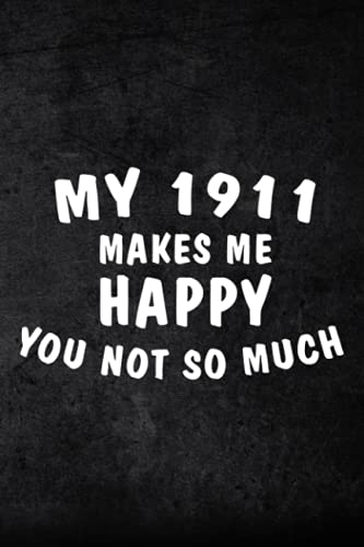 Budget Planner My 1911 Makes Me Happy, You Not So Much Pro Pistol Gun Pretty: Finance Daily, Monthly & Weekly Budget Planner Expense Tracker Bill ... Tracker For paying, Paycheck Bill Tracker,Mom