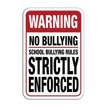 Warning No Bullying, School Rules Strictly Enforced Sign, 10" X 7"