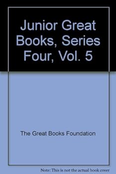 Unknown Binding Junior Great Books, Series Four, Vol. 5 Book