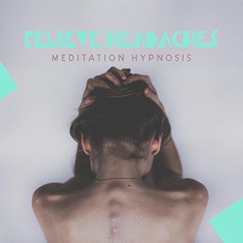 Play Relieve Headaches Meditation Hypnosis, Control Your Pain