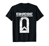 Kompetenz Hat Einen Dienstgrad -Feldwebel! T-Shirt