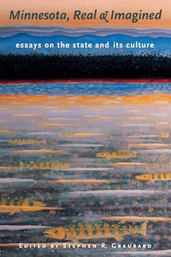 Minnesota, Real & Imagined: Essays on the State and Its Culture