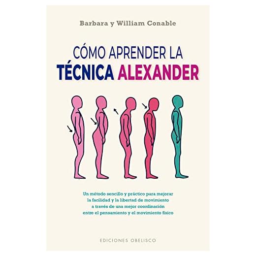 Cómo aprender la técnica Alexander (Salud y vida natural): Un Manual Para Estudiantes