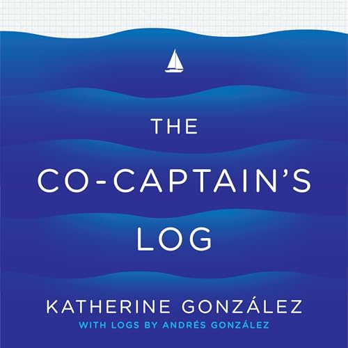 Audiobook: The Co-Captain's Log by Katherine González, Andrés González episode artwork