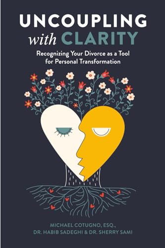 Uncoupling with Clarity: Recognizing your divorce as a tool for