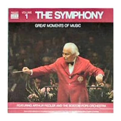 The Symphony: Great Moments of Music, Vol. 1 / Arthur Fiedler And The Boston Pops Orchestra