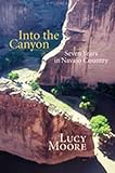 Into the Canyon: Seven Years in Navajo Country