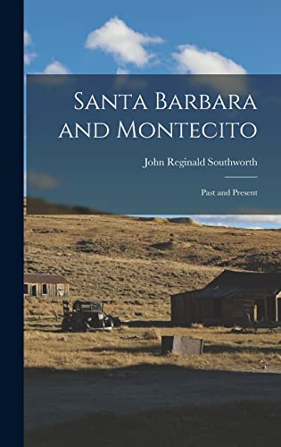 Santa Barbara and Montecito: Past and Present