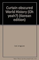 Curtain obscured World History (Oh yeah?) 8981200025 Book Cover