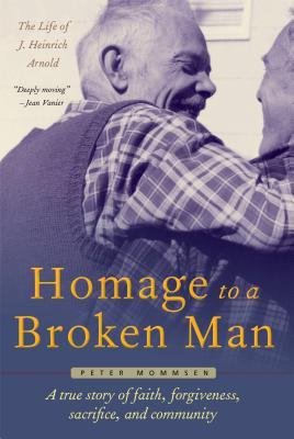 [Homage to a Broken Man: The Life of J. Heinrich Arnold