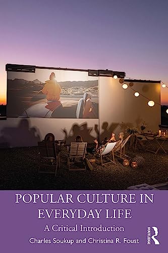 Popular Culture in Everyday Life: A Critical Introduction (English Edition)