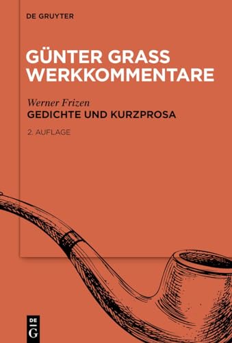 Gedichte und Kurzprosa (Günter Grass Werkkommentare, Band 4) (German Edition)