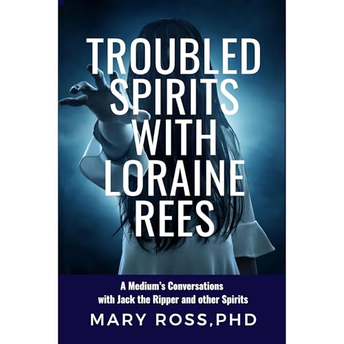 Troubled Spirits With Loraine Rees by Mary Ross, Mary Albanese episode artwork