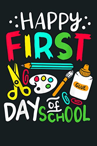 Happy First Day Of School Teacher Gift Funny Pre K Student: Notebook Planner - 6x9 inch Daily Planner Journal, To Do List Notebook, Daily Organizer, 114 Pages