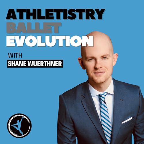 Athletistry Ballet Evolution with Shane Wuerthner cover art