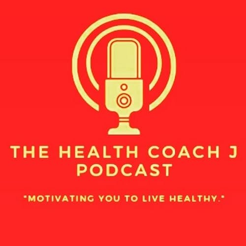 『The Health Coach J Podcast』のカバーアート