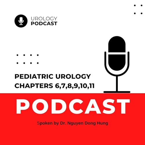 Tiết Niệu Nhi Khoa ( Quyển 1 ) - Phần 1: Chương 6,7,8,9,10,11