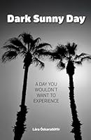 Dark Sunny Day: A day you would not want to experience 9935257452 Book Cover