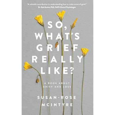 So, What's Grief Really Like?
