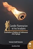  Camille Flammarion et les bradytes - Contribution à l\'histoire de l\'astronomie et de l\'ufologie