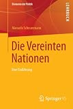 Die Vereinten Nationen: Eine Einführung (Elemente der Politik)