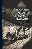 Dizionaria Tascabile Veneziano-italiano...