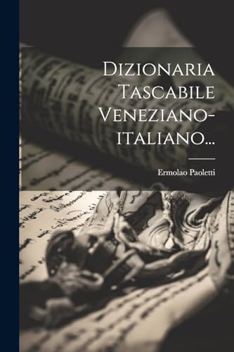 Dizionaria Tascabile Veneziano-italiano...