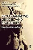 Psychoanalysis, Gender, and Sexualities: From Feminism to Trans* (English Edition)
