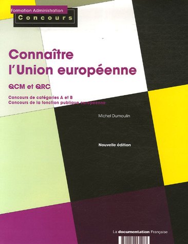 Télécharger Connaître l'Union européenne : QCM et QRC concours catégories A et B livre En ligne