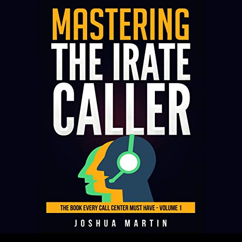 Mastering the Irate Caller by Joshua Martin episode artwork