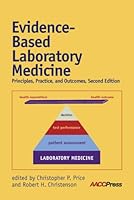 Evidence-Based Laboratory Medicine: Principles, Practice, and Outcomes, 2nd Edition 1594250715 Book Cover