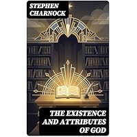 The Existence and Attributes of God